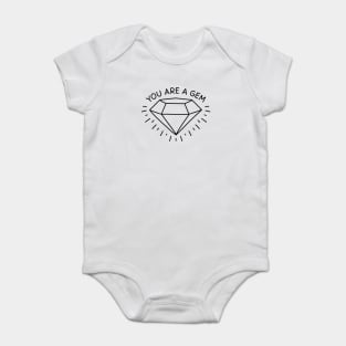 You are a gem Baby Bodysuit